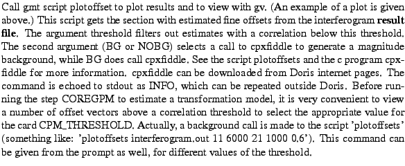 $\textstyle \parbox{\MY}{Call gmt script plotoffset to plot results and to view ...
... can be given from the prompt as well, for different values of the
threshold.}$