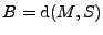 $\displaystyle B = {\rm d}(M,S)$